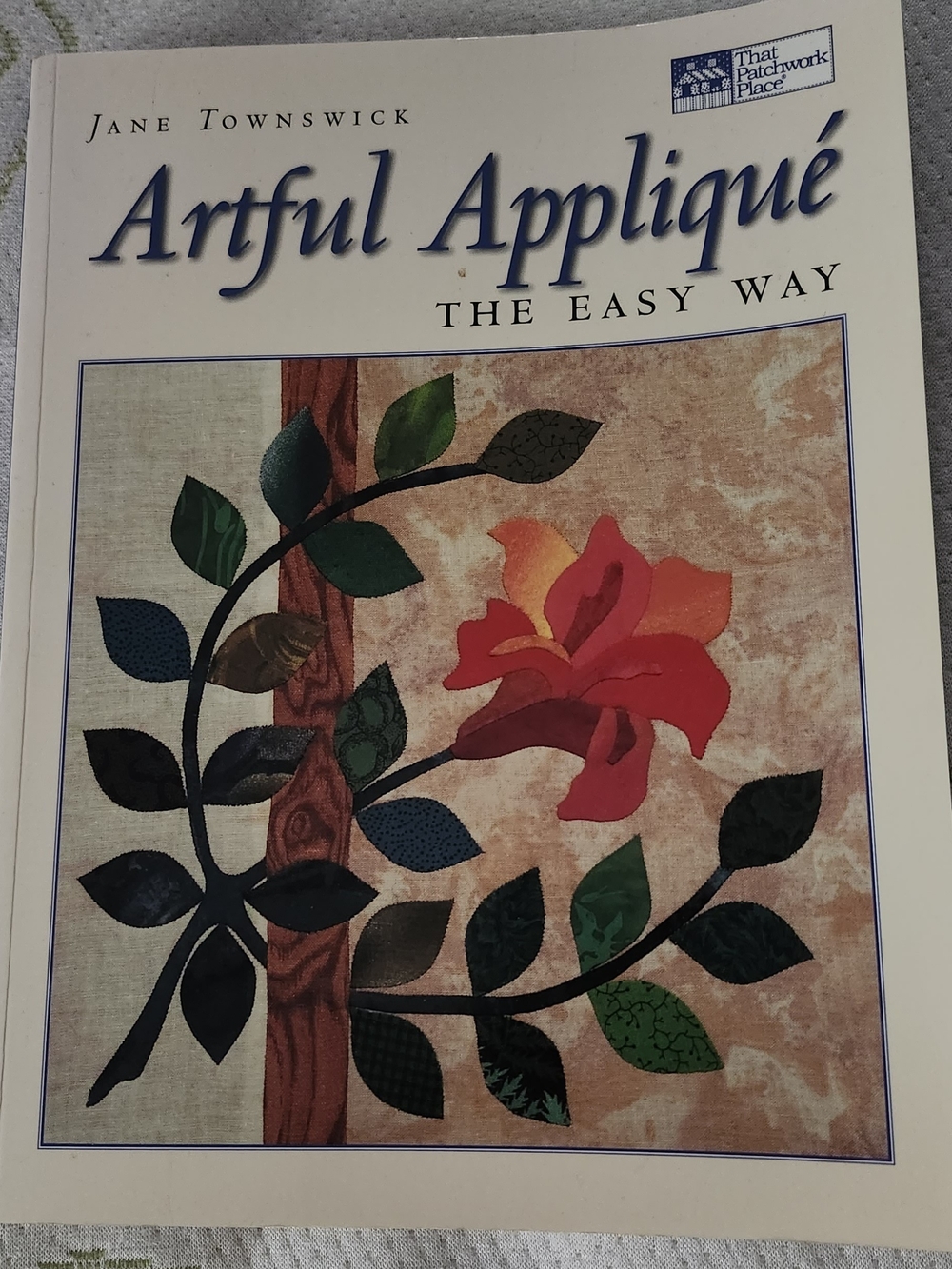 Artful Appliqué The Easy Way Jane Townswick Step By Step Instructions